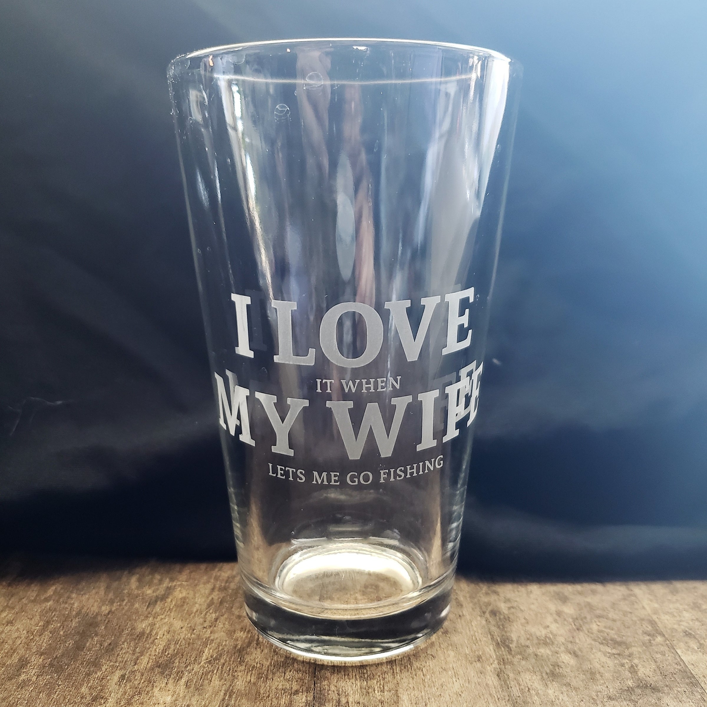 I Love My Wife - Fishing Pint Glass